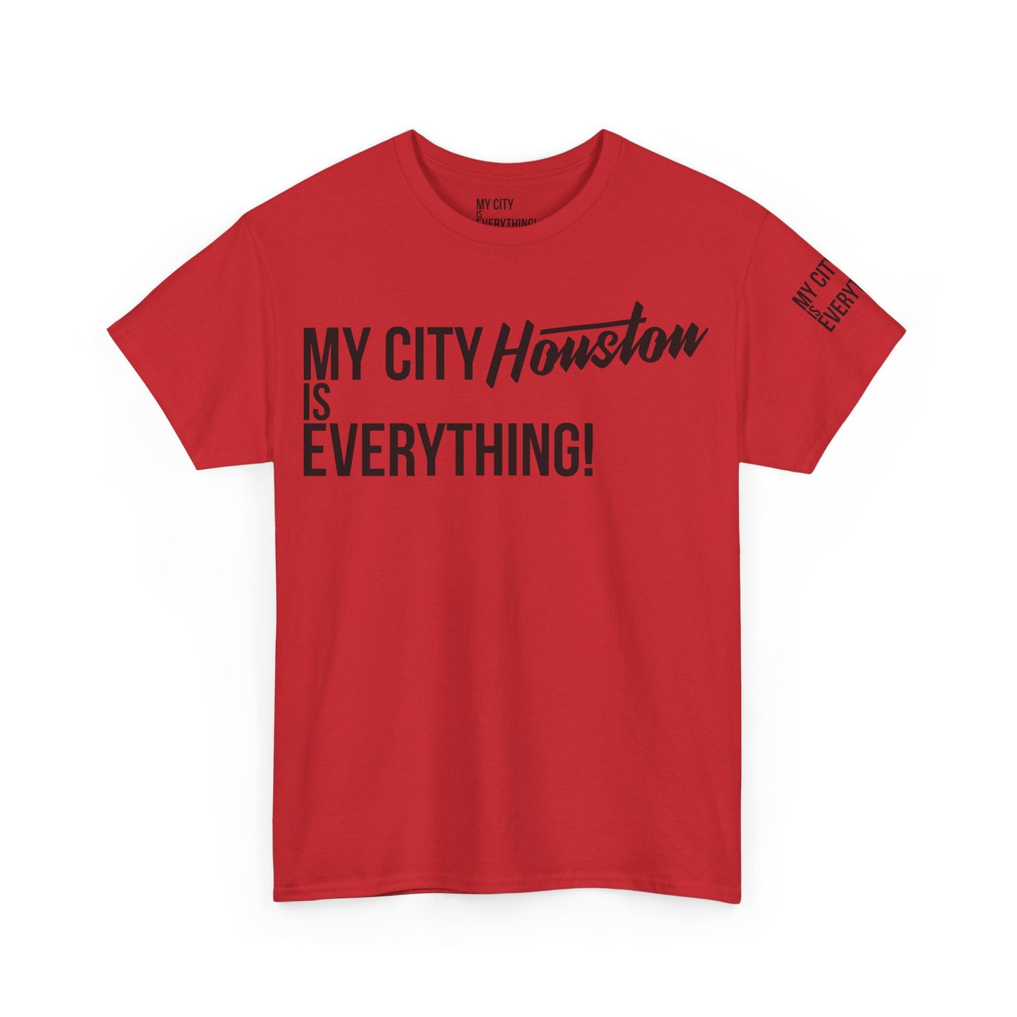 Houston My City is Everything T-Shirt – H-Town Pride Tee