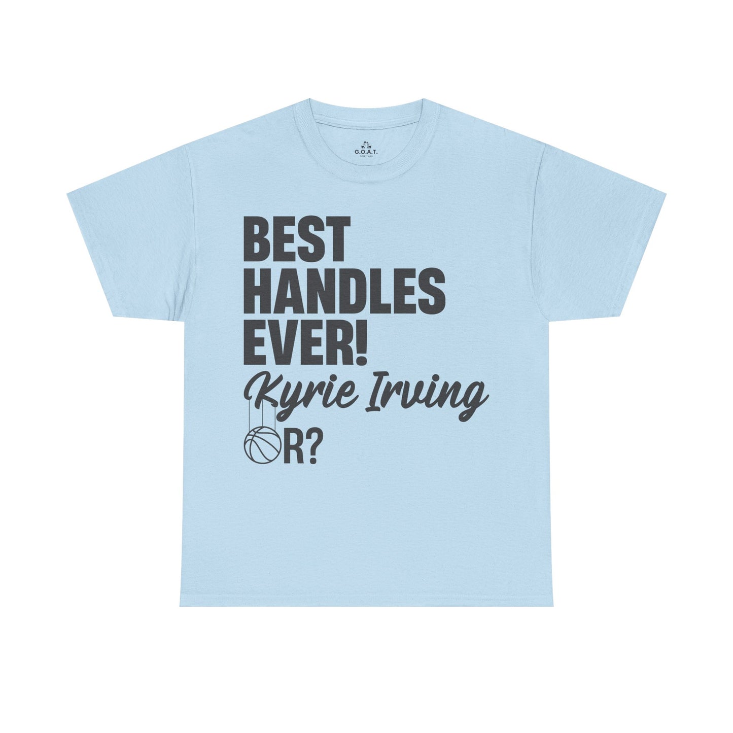 🏀 Best Handles Ever? Kyrie Irving Basketball Debate T-Shirt | G.O.A.T. Talk Tees
