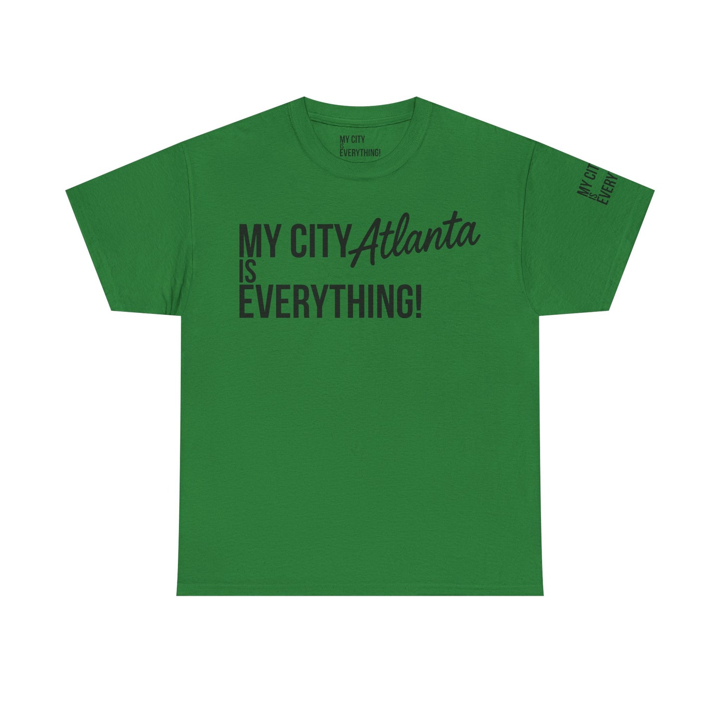 Atlanta My City is Everything T-Shirt – ATL Culture & City Pride Tee