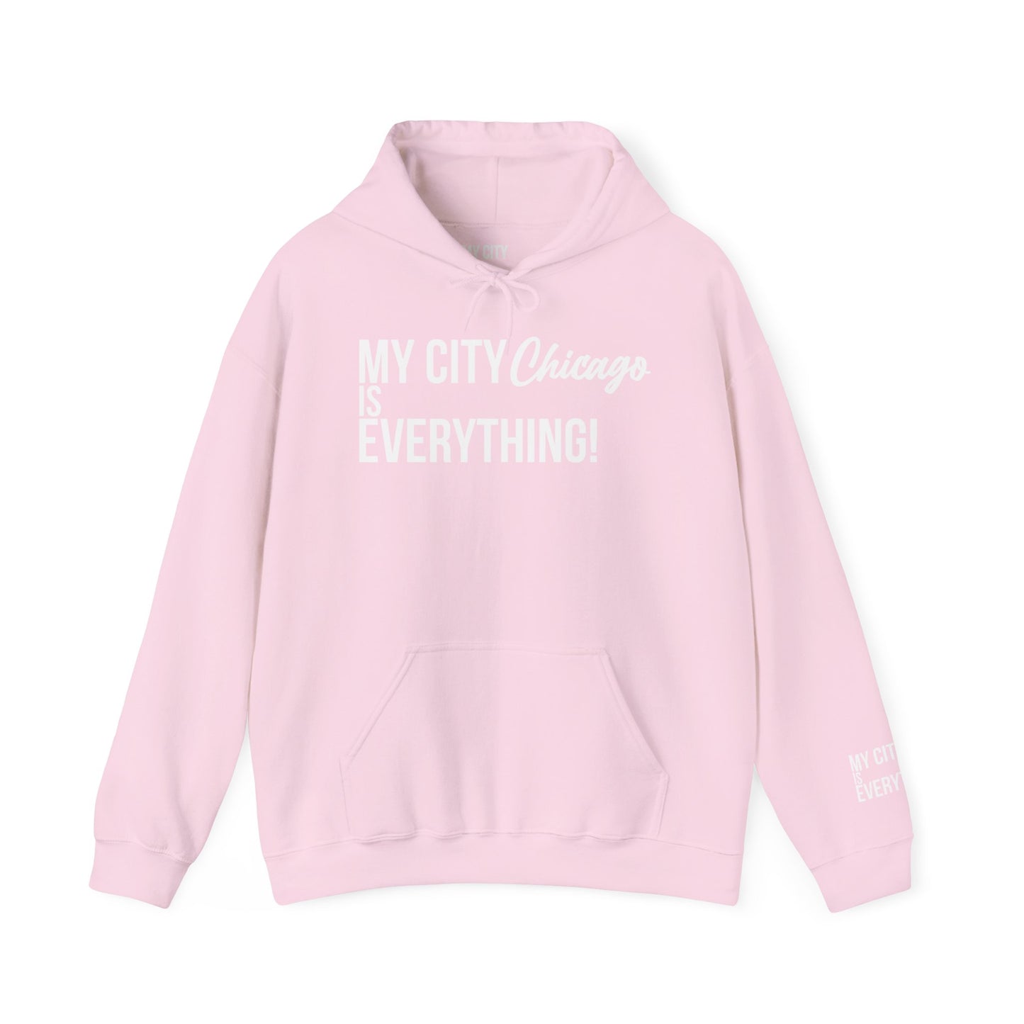 Chicago Hoodie – My City Is Everything!