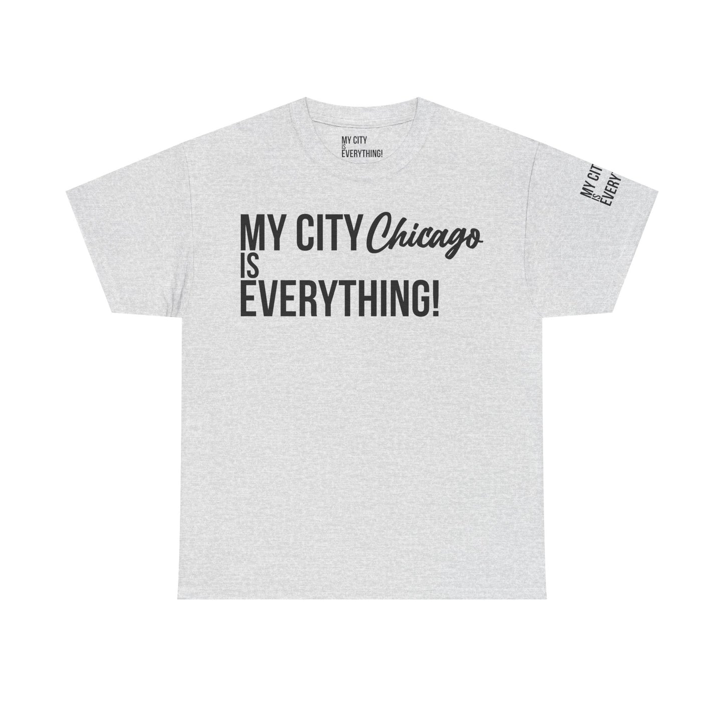 Chicago My City is Everything T-Shirt – Windy City Pride Tee