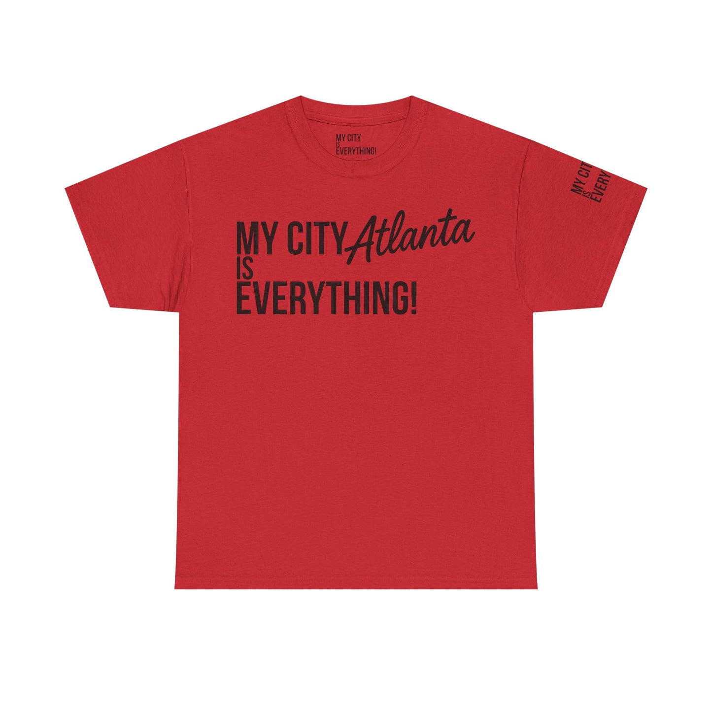 Atlanta My City is Everything T-Shirt – ATL Culture & City Pride Tee