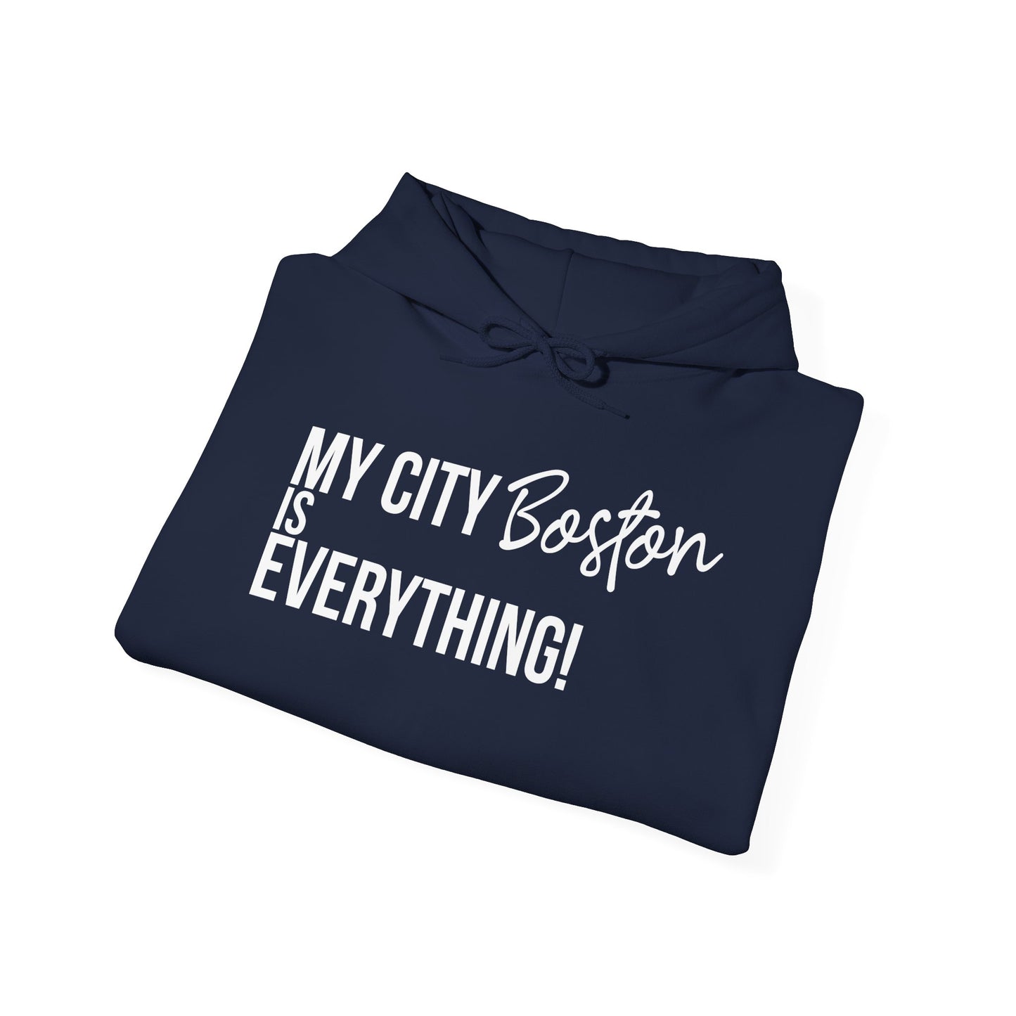 Boston Hoodie – My City Is Everything!