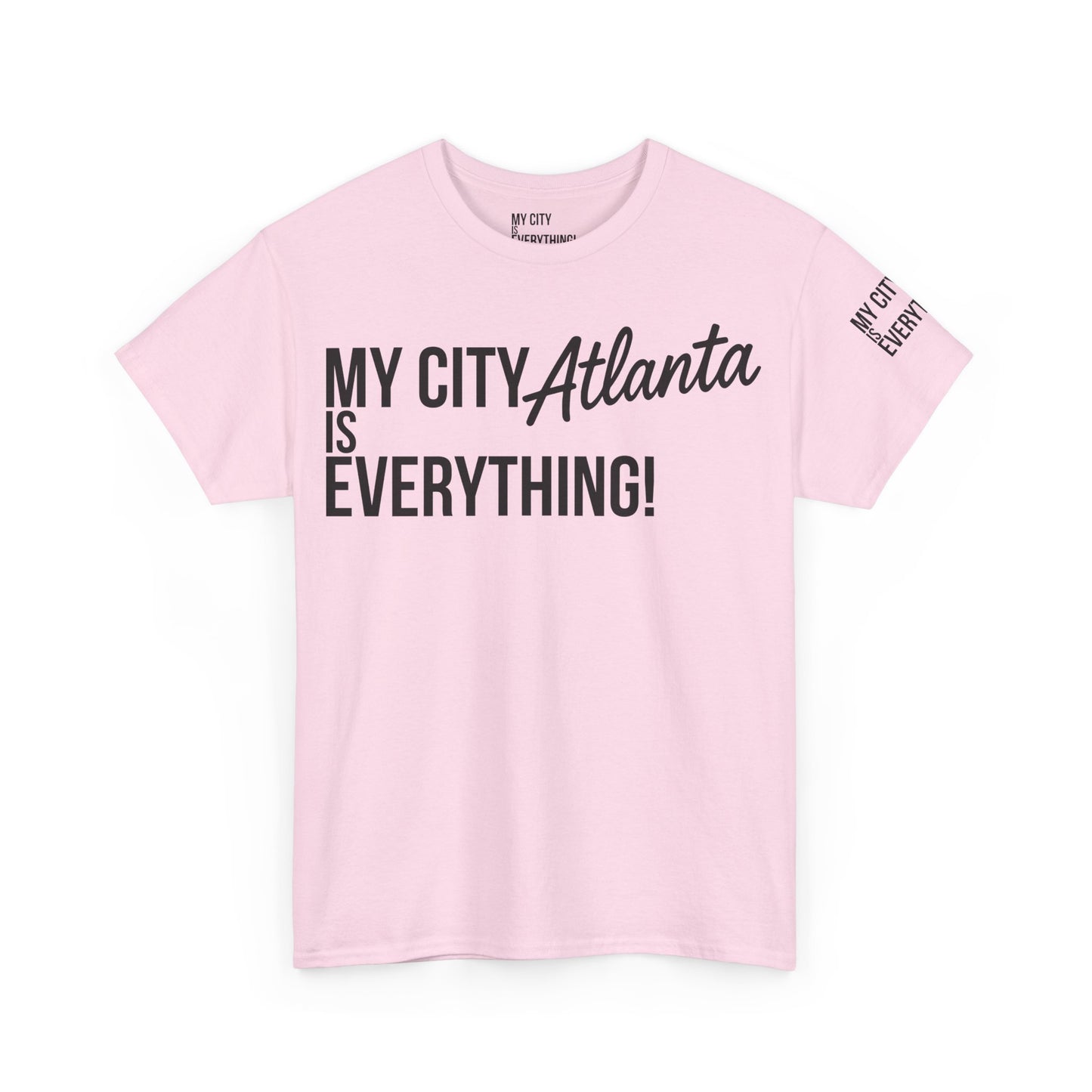 Atlanta My City is Everything T-Shirt – ATL Culture & City Pride Tee
