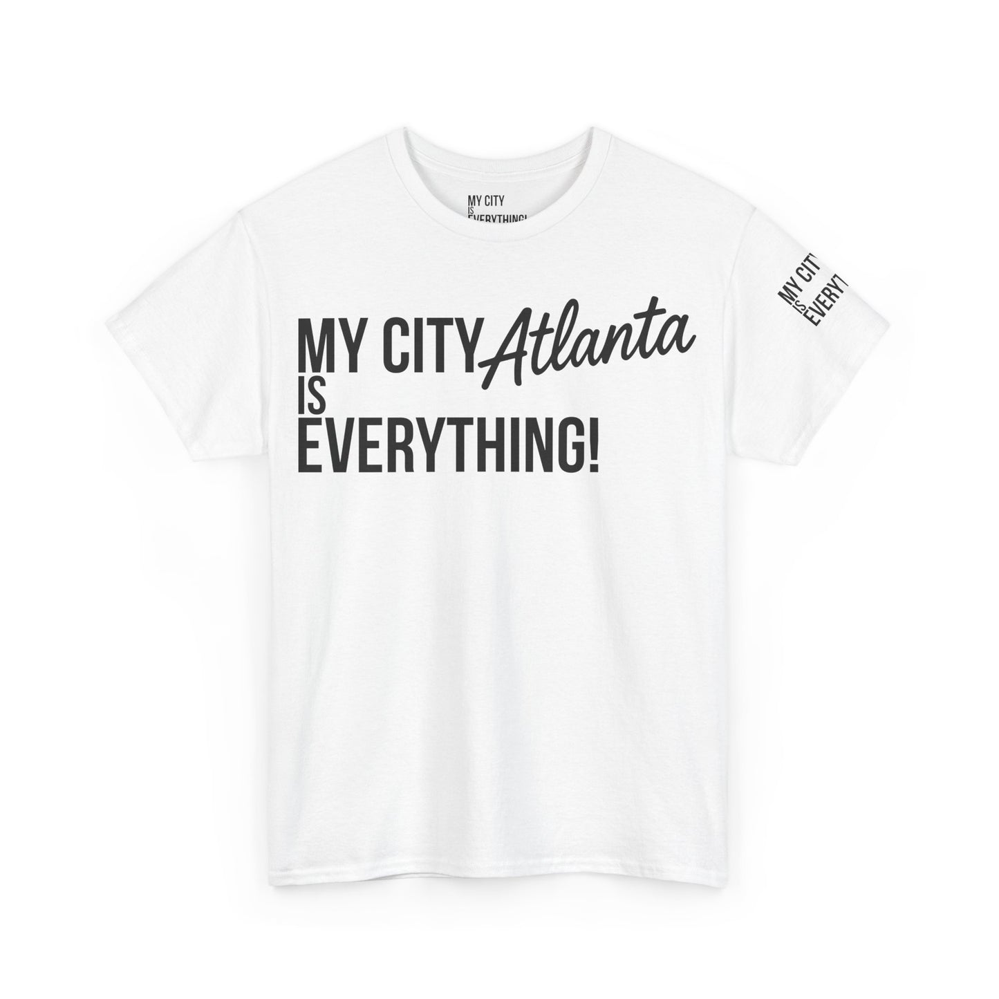Atlanta My City is Everything T-Shirt – ATL Culture & City Pride Tee