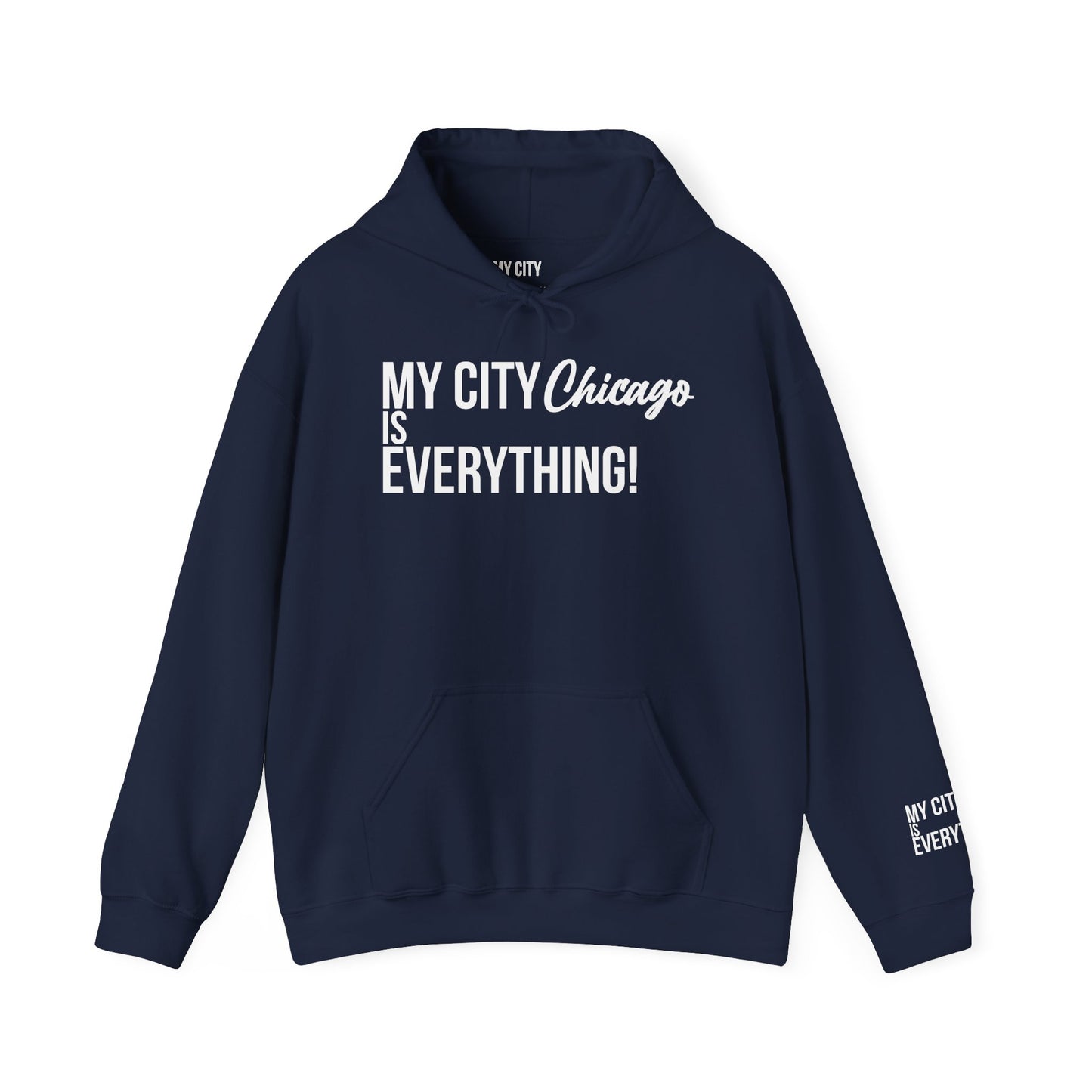 Chicago Hoodie – My City Is Everything!