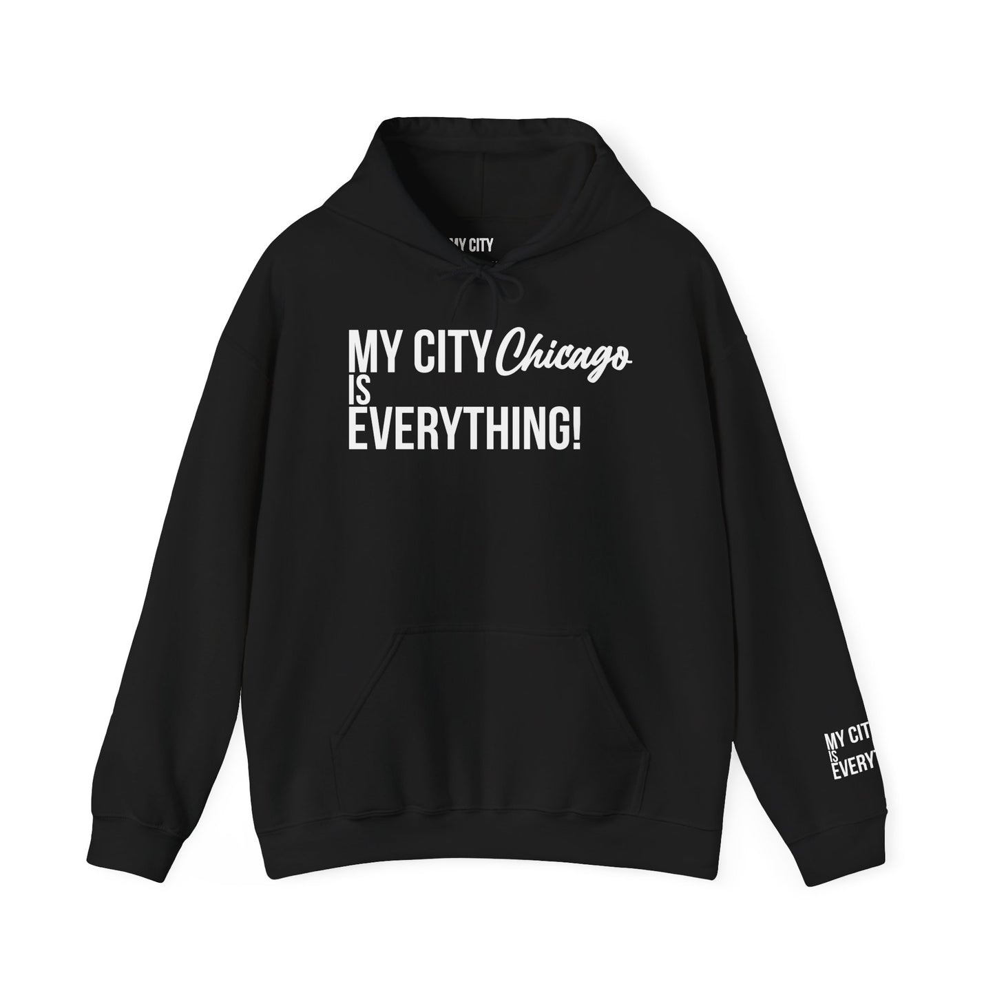 Chicago Hoodie – My City Is Everything!
