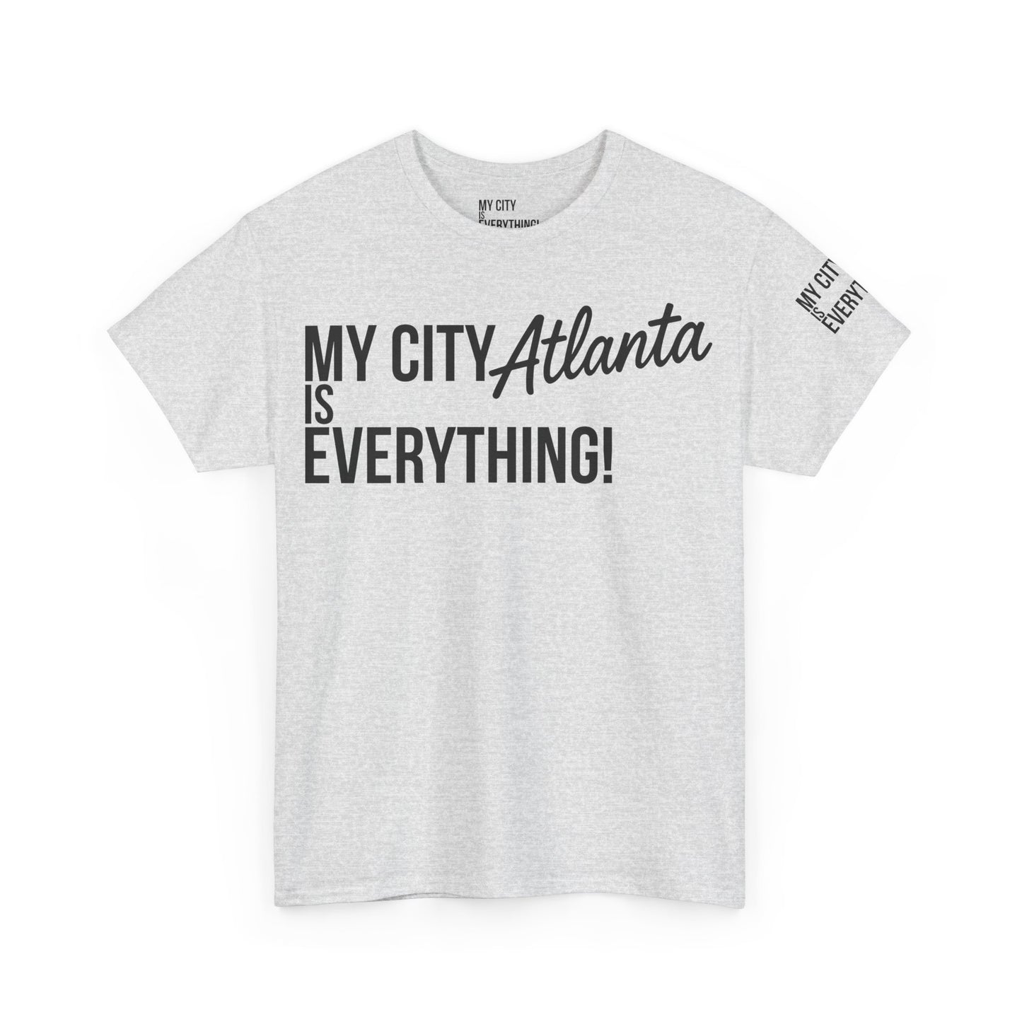 Atlanta My City is Everything T-Shirt – ATL Culture & City Pride Tee