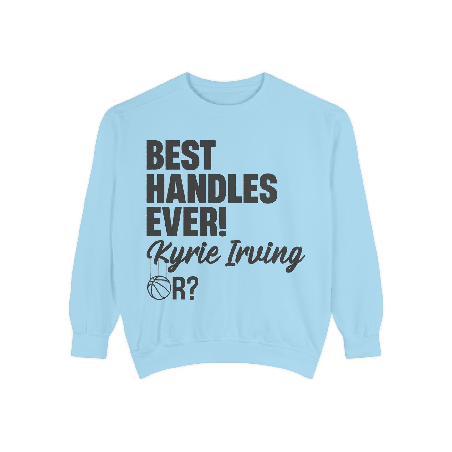 đ Best Handles Ever? Kyrie Irving Sweatshirt â G.O.A.T. Talk Tees Collectorâs Edition