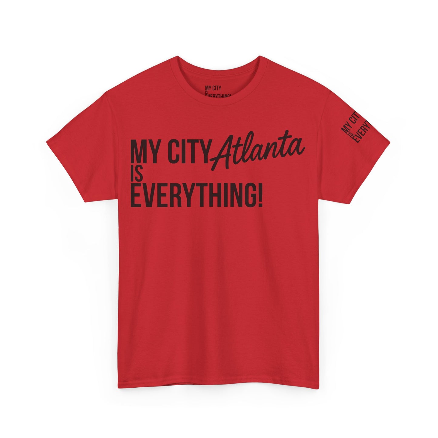 Atlanta My City is Everything T-Shirt – ATL Culture & City Pride Tee
