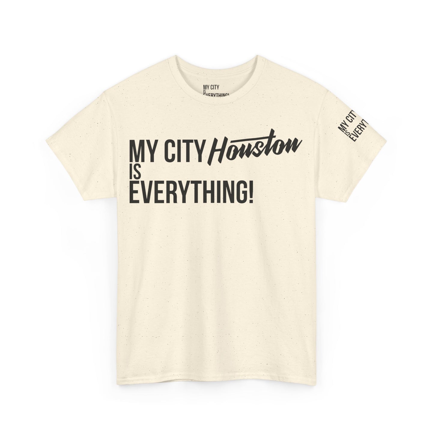 Houston My City is Everything T-Shirt – H-Town Pride Tee
