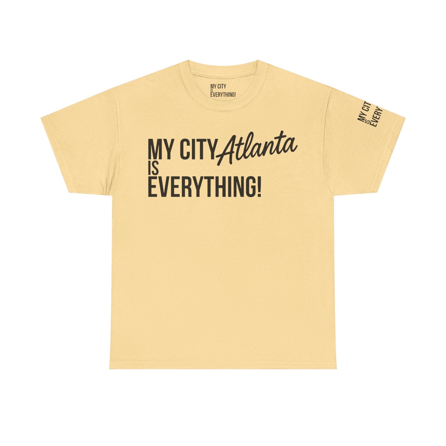 Atlanta My City is Everything T-Shirt – ATL Culture & City Pride Tee