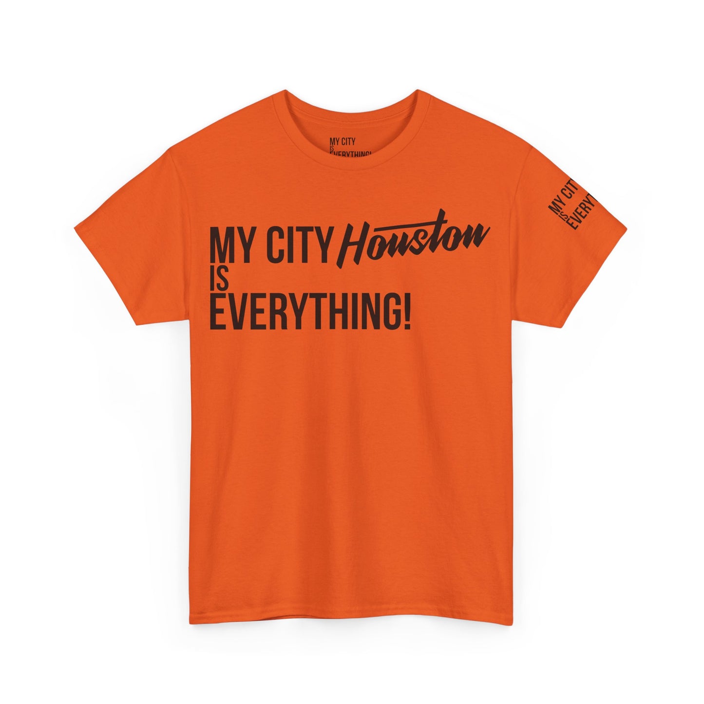 Houston My City is Everything T-Shirt – H-Town Pride Tee