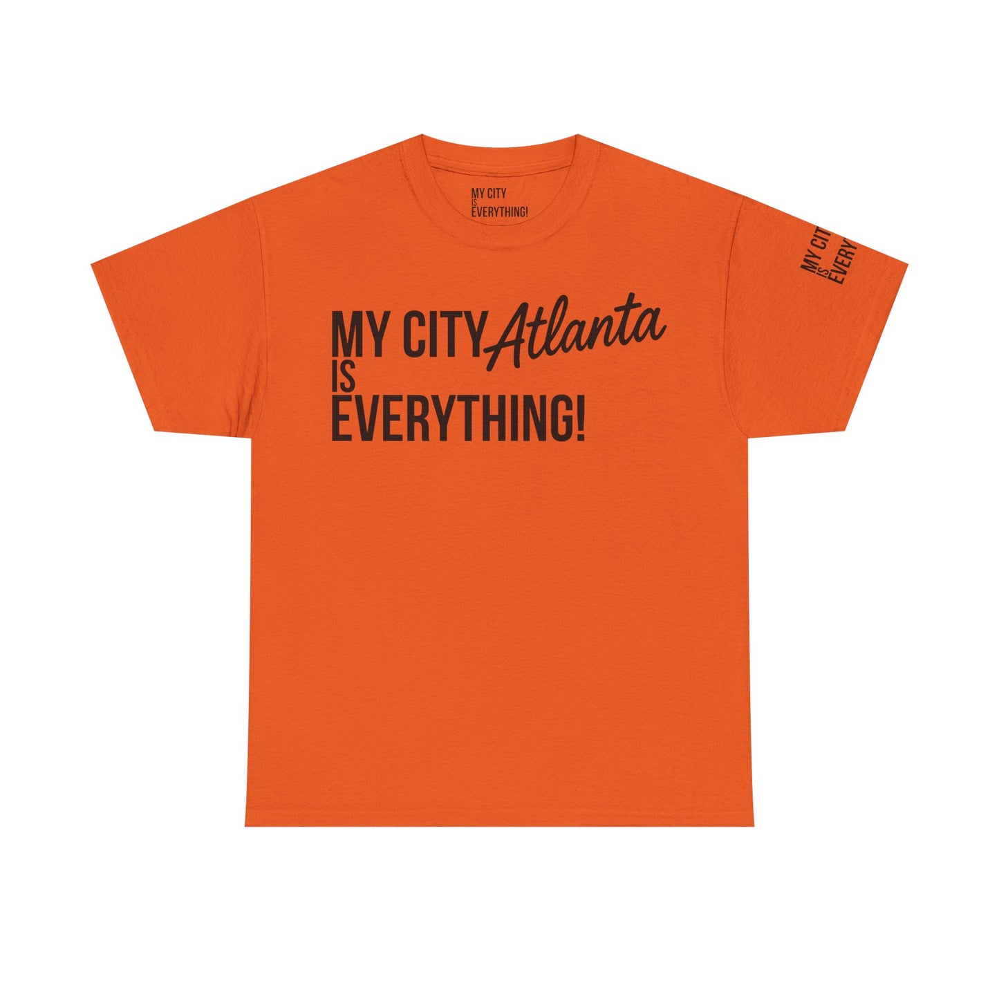 Atlanta My City is Everything T-Shirt – ATL Culture & City Pride Tee