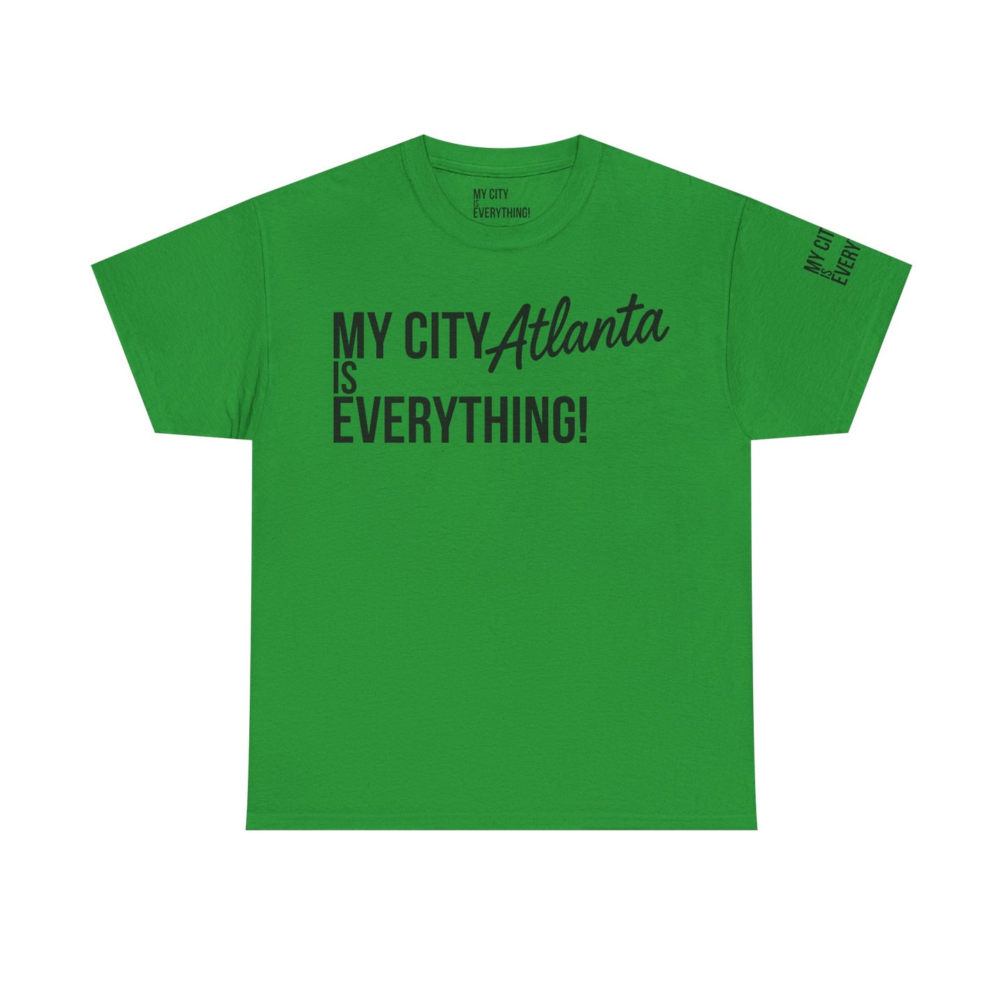 Atlanta My City is Everything T-Shirt – ATL Culture & City Pride Tee