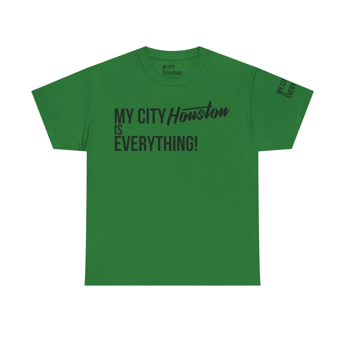 Houston My City is Everything T-Shirt – H-Town Pride Tee