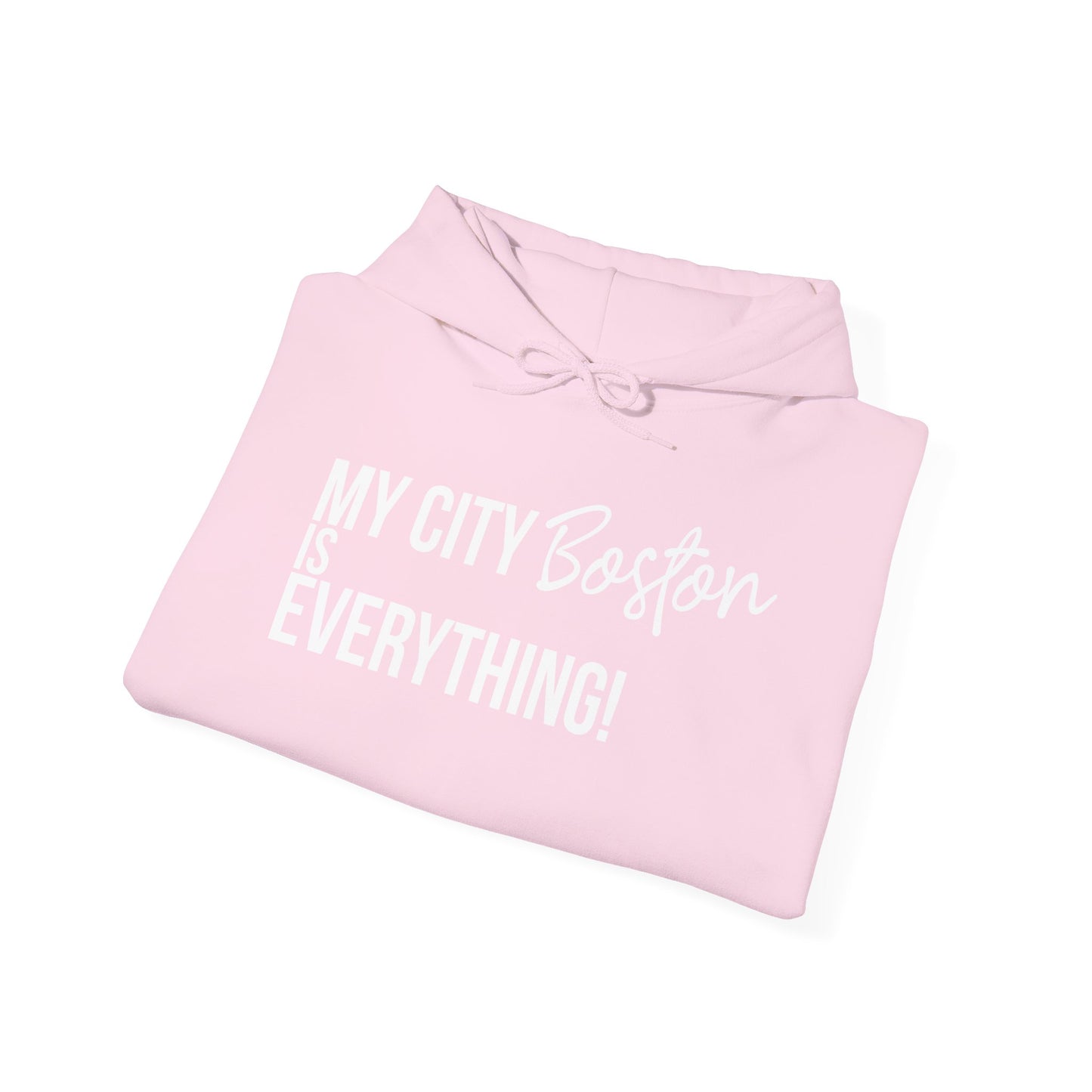 Boston Hoodie – My City Is Everything!
