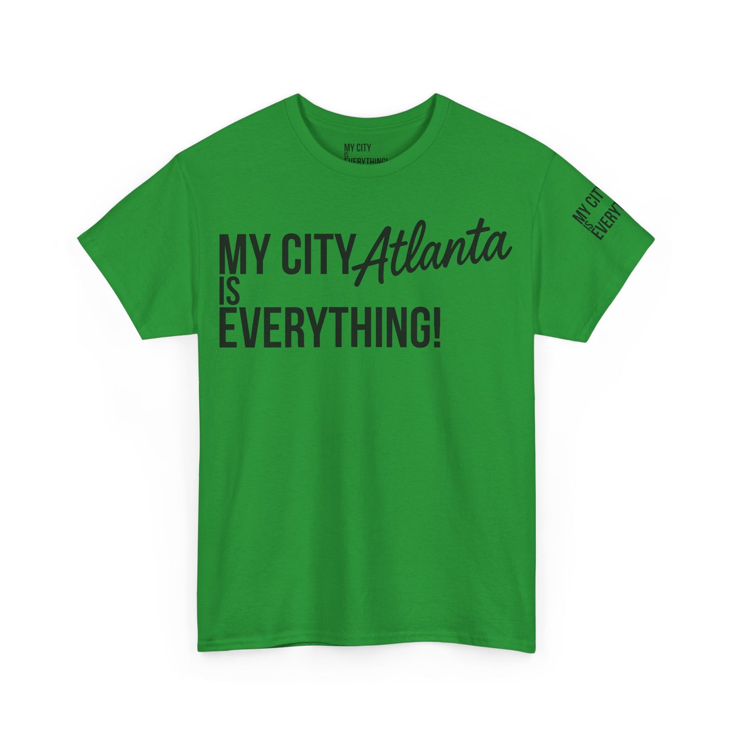 Atlanta My City is Everything T-Shirt – ATL Culture & City Pride Tee