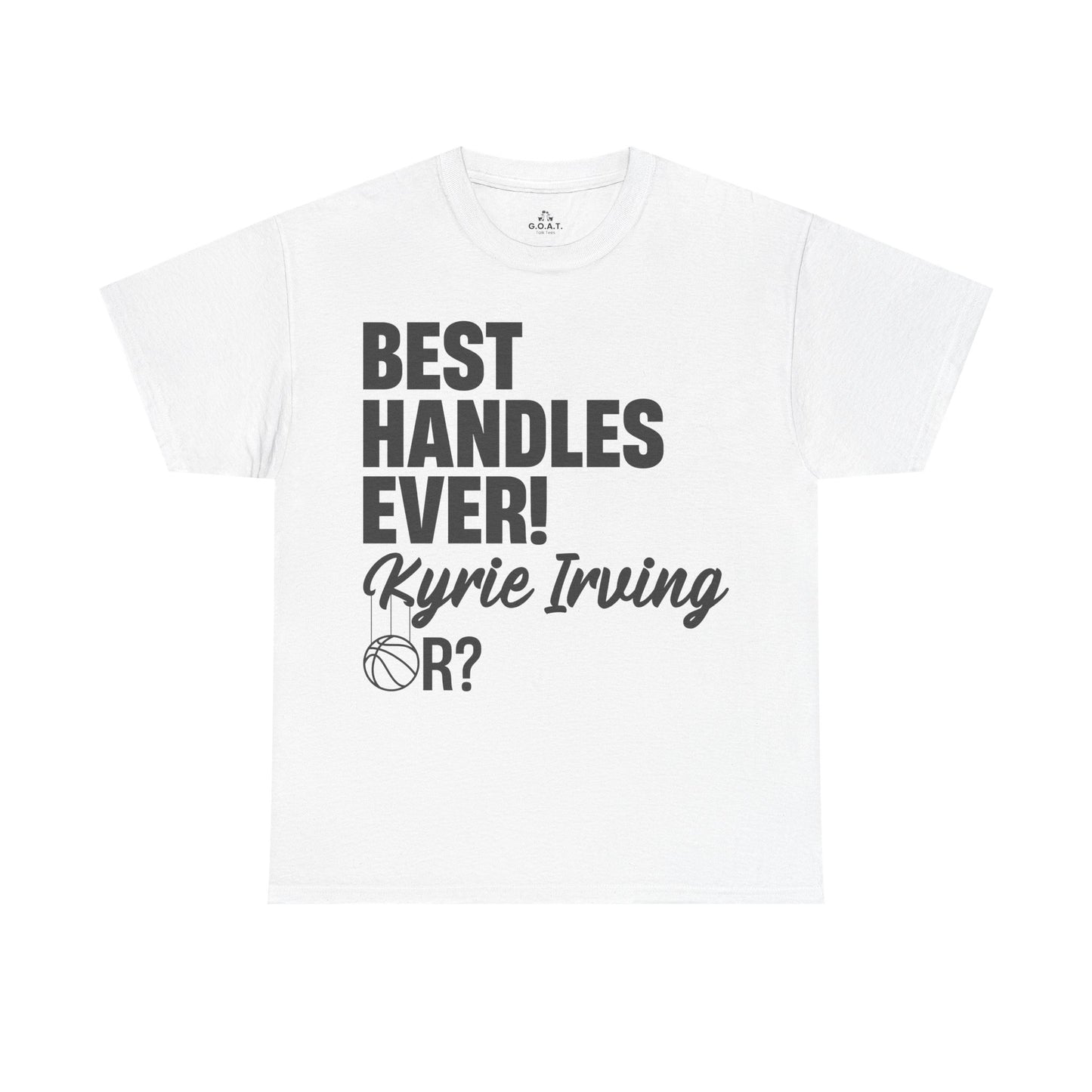 🏀 Best Handles Ever? Kyrie Irving Basketball Debate T-Shirt | G.O.A.T. Talk Tees