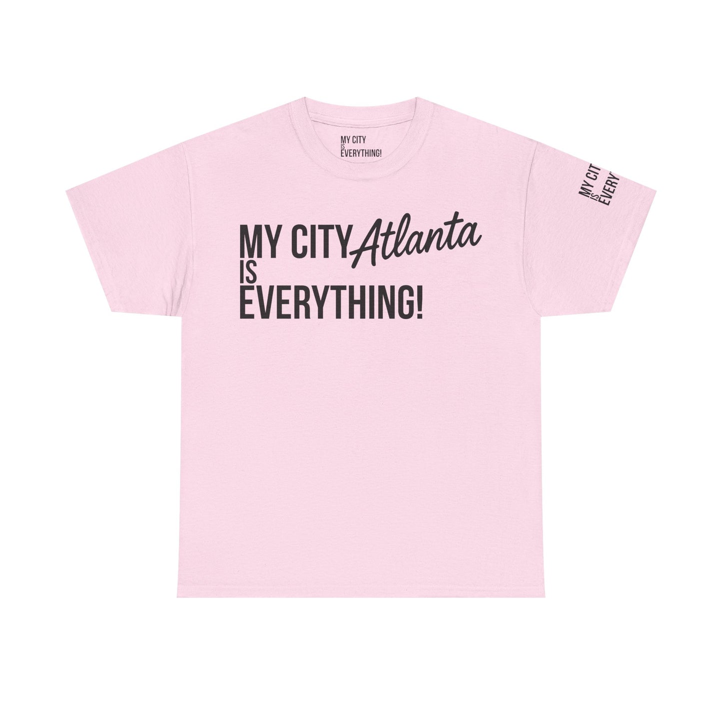 Atlanta My City is Everything T-Shirt – ATL Culture & City Pride Tee
