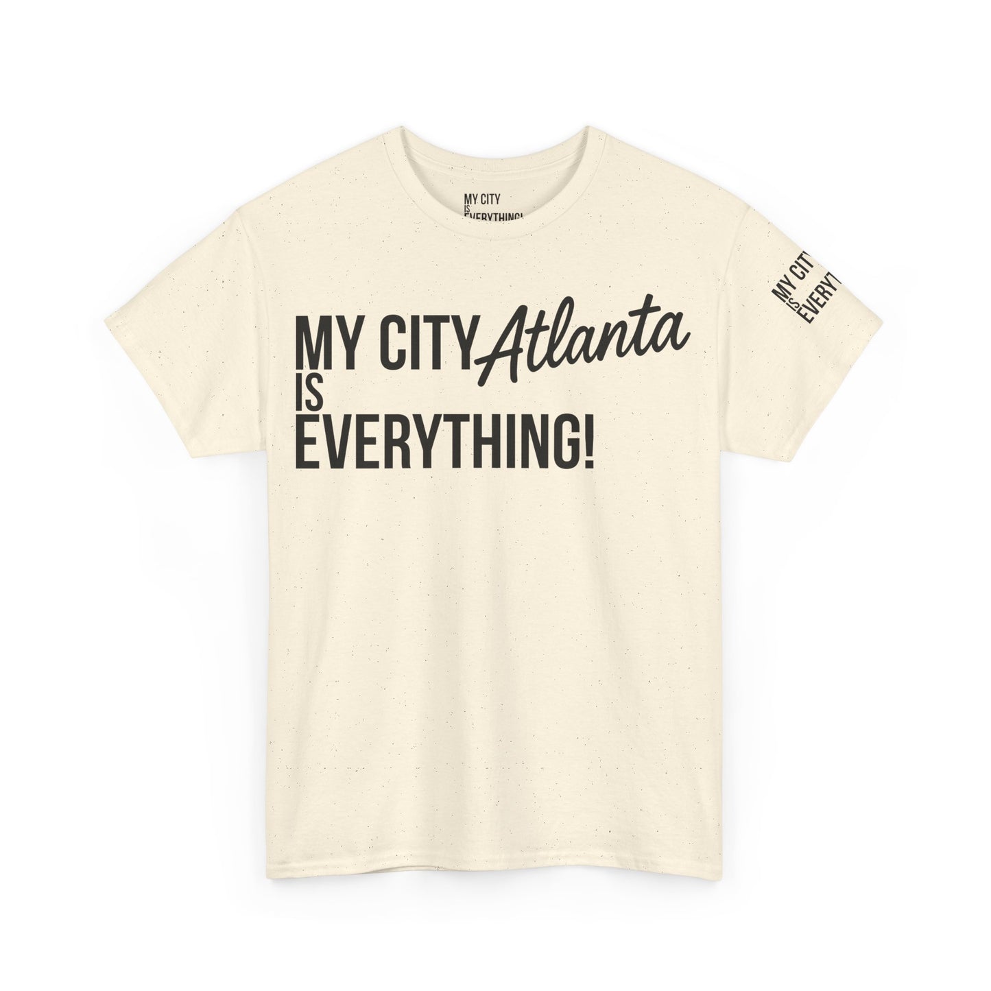 Atlanta My City is Everything T-Shirt – ATL Culture & City Pride Tee