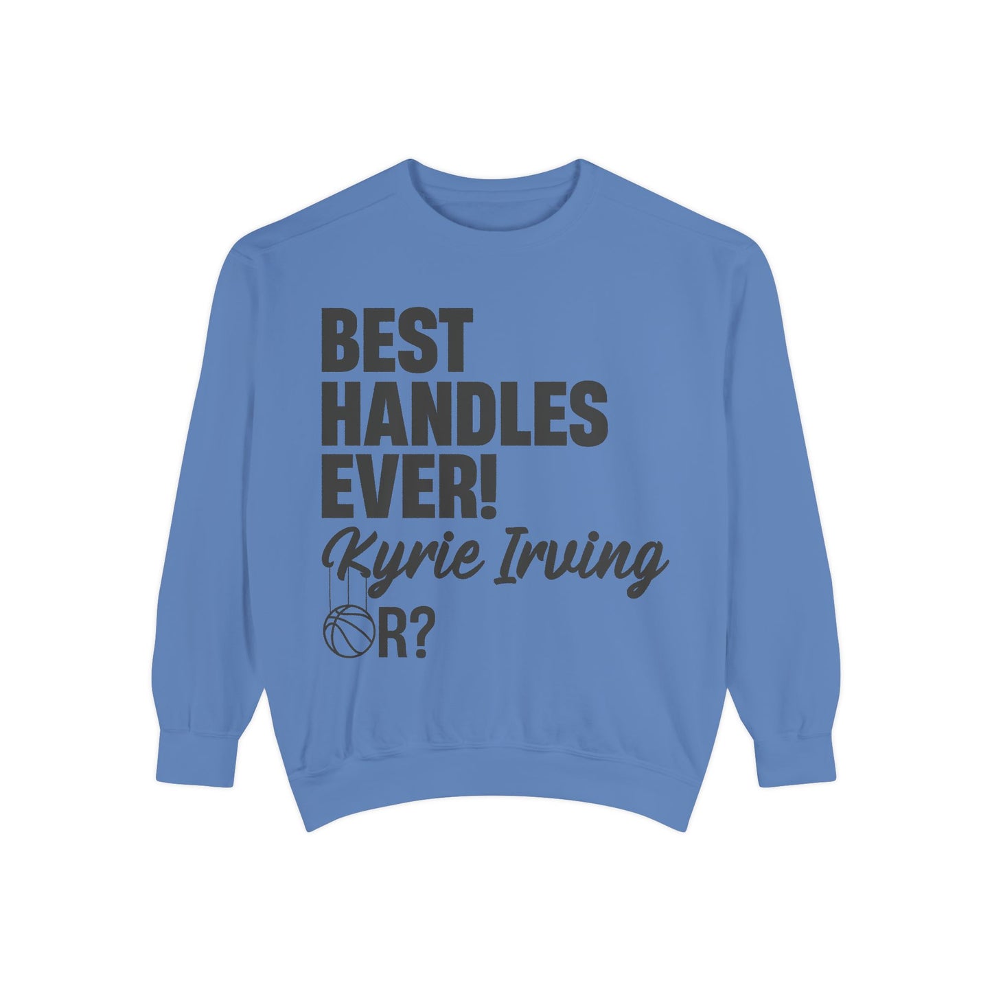 đ Best Handles Ever? Kyrie Irving Sweatshirt â G.O.A.T. Talk Tees Collectorâs Edition