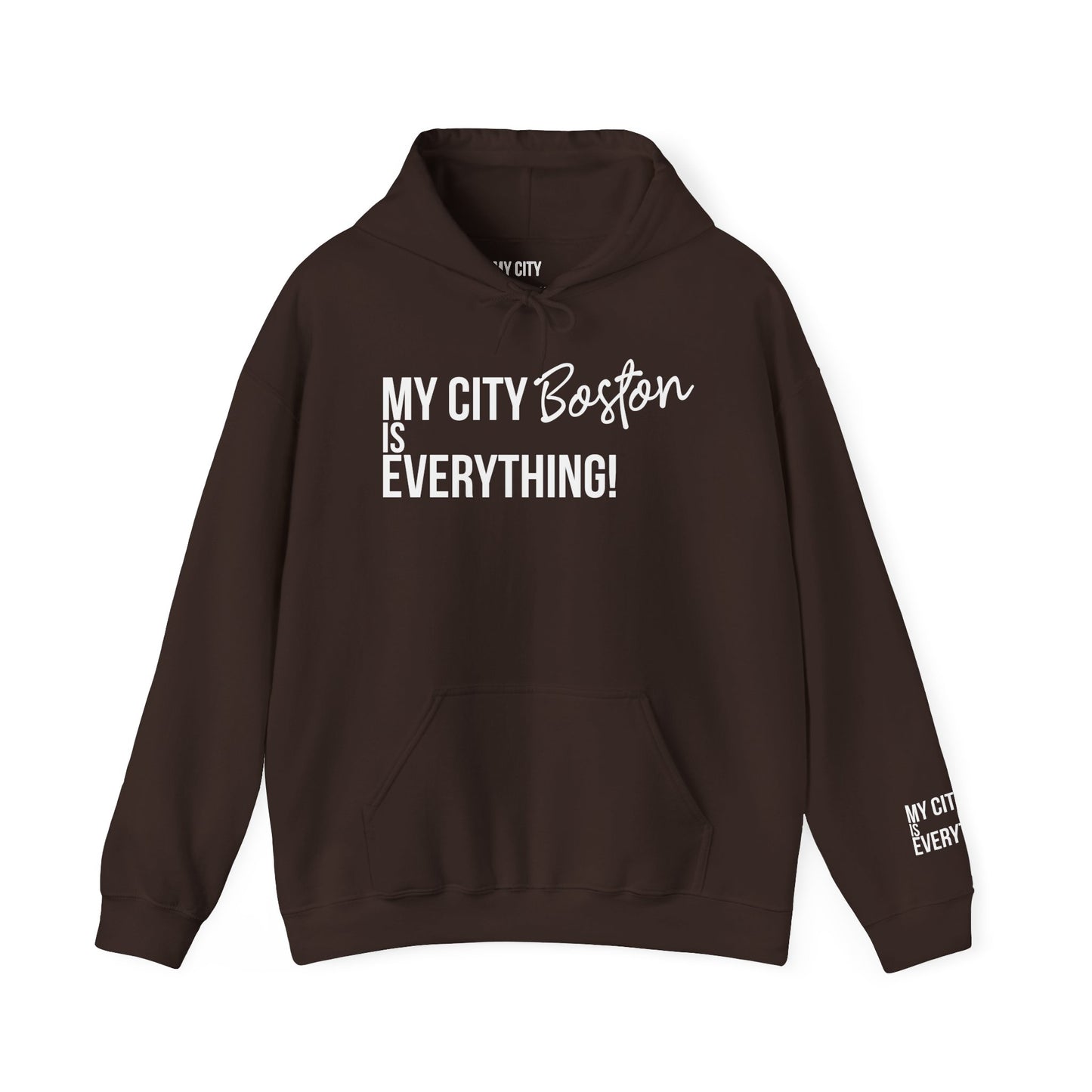 Boston Hoodie – My City Is Everything!