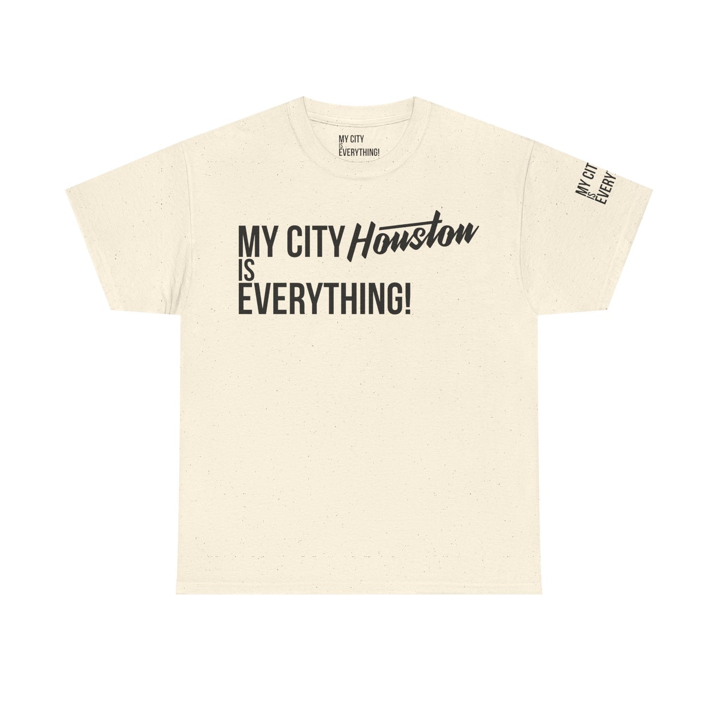 Houston My City is Everything T-Shirt – H-Town Pride Tee