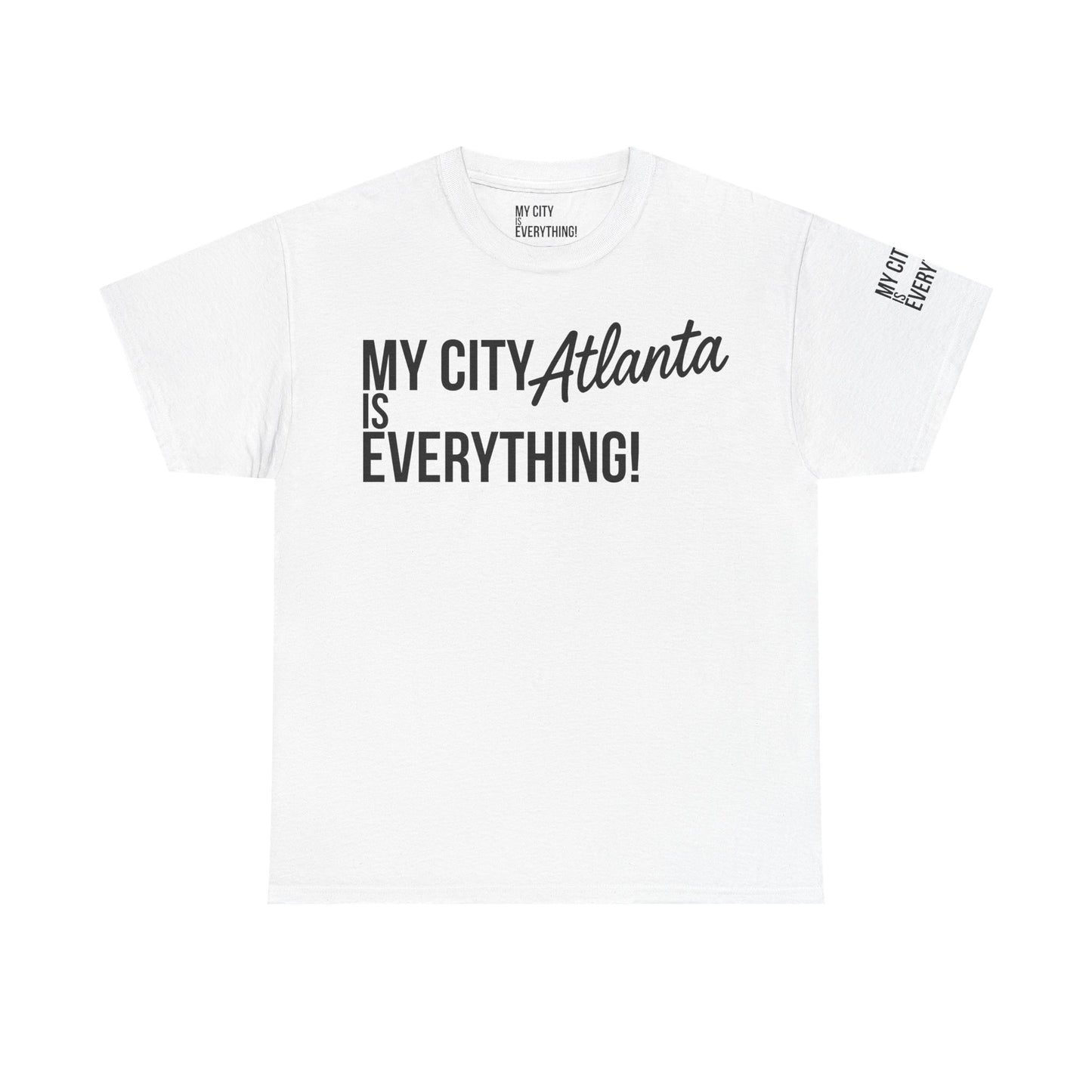 Atlanta My City is Everything T-Shirt – ATL Culture & City Pride Tee