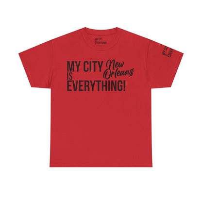 New Orleans My City is Everything T-Shirt – NOLA Culture Pride Tee