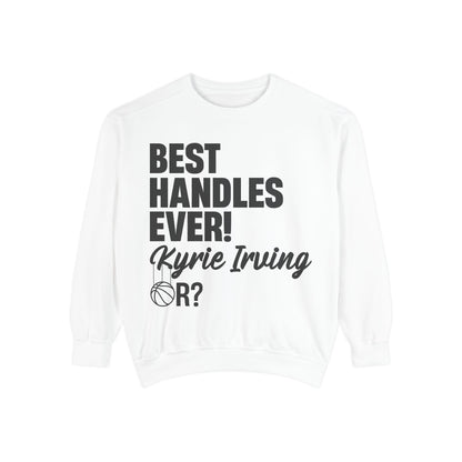 🏀 Best Handles Ever? Kyrie Irving Sweatshirt – G.O.A.T. Talk Tees Collector’s Edition