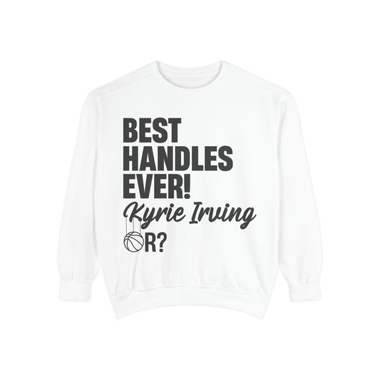🏀 Best Handles Ever? Kyrie Irving Sweatshirt – G.O.A.T. Talk Tees Collector’s Edition