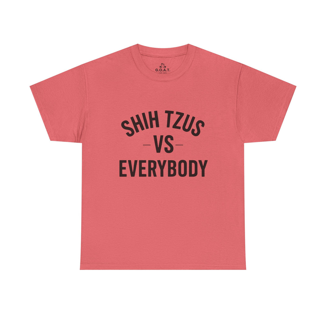🐾Shih Tzus vs Everybody T-Shirt – I Love My Dog Series | G.O.A.T. Talk Tees Dog Lover Tee