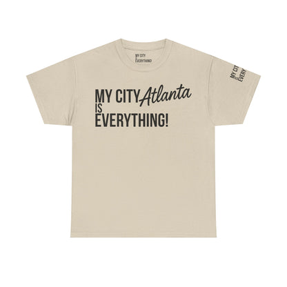 Atlanta My City is Everything T-Shirt – ATL Culture & City Pride Tee