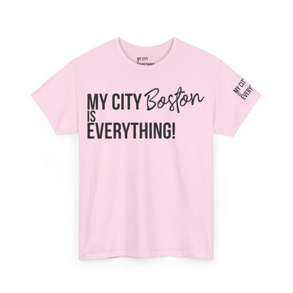 Boston My City is Everything T-Shirt