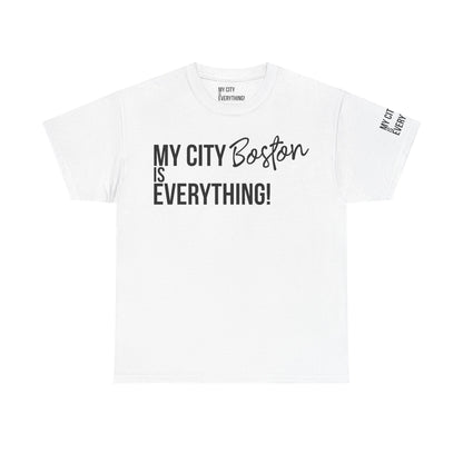 Boston My City is Everything T-Shirt
