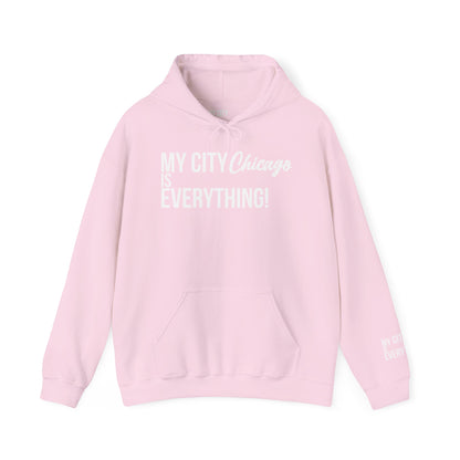 Chicago Hoodie – My City Is Everything!