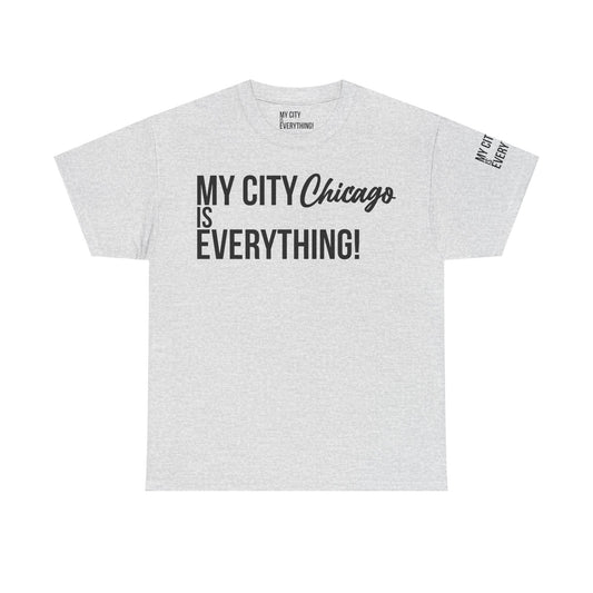 Chicago My City is Everything T-Shirt – Windy City Pride Tee