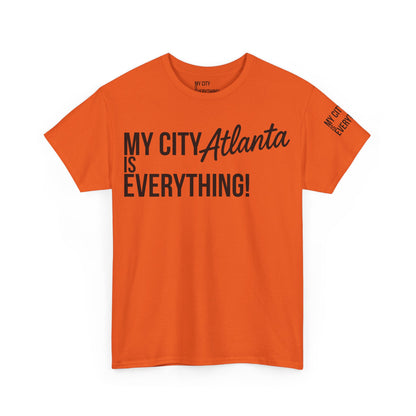 Atlanta My City is Everything T-Shirt – ATL Culture & City Pride Tee