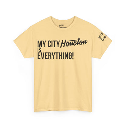 Houston My City is Everything T-Shirt – H-Town Pride Tee