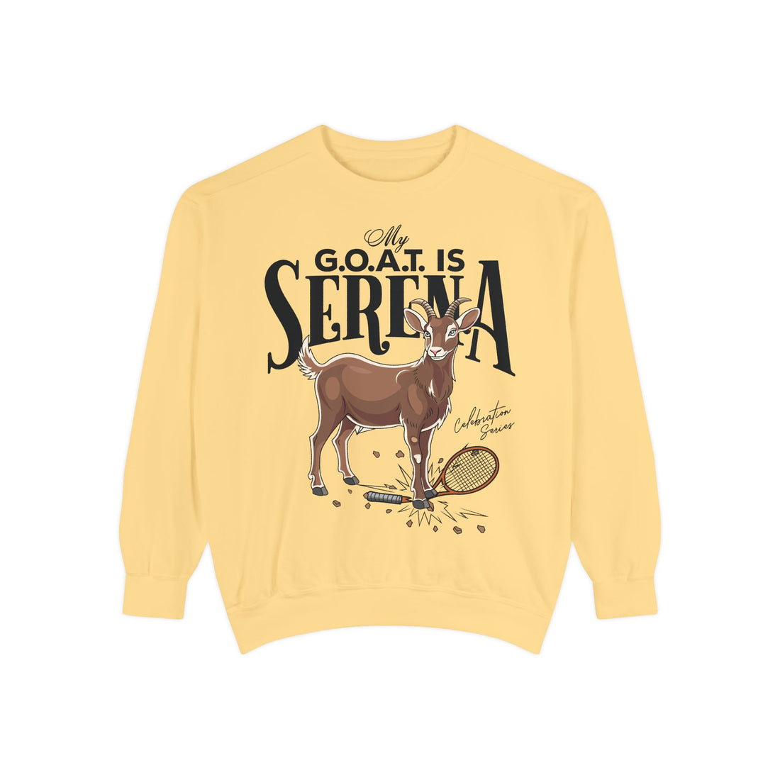 🐐 🎾 My G.O.A.T. is Serena – Celebration Series Sweatshirt