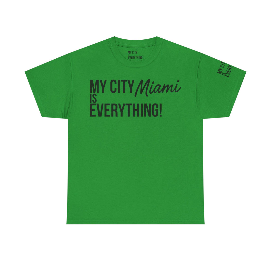 Miami My City is Everything T-Shirt – 305 City Pride Tee