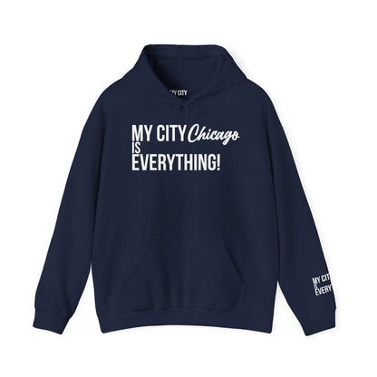 Chicago Hoodie – My City Is Everything!