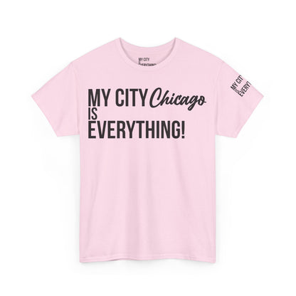Chicago My City is Everything T-Shirt – Windy City Pride Tee