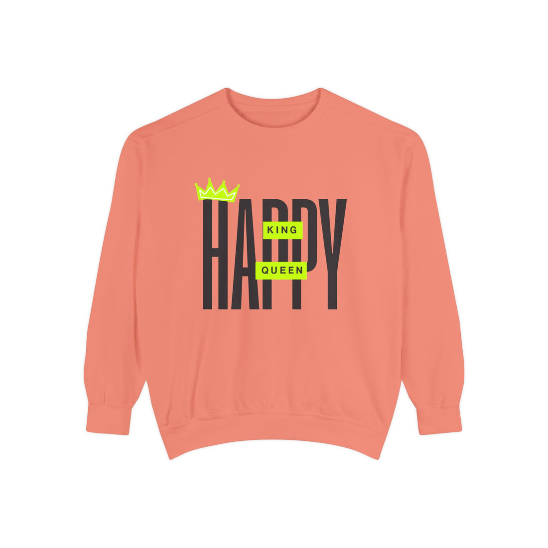 Happy King. Happy Queen. Sweatshirt