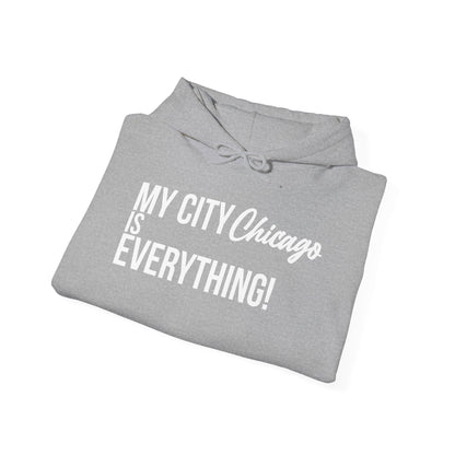 Chicago Hoodie – My City Is Everything!