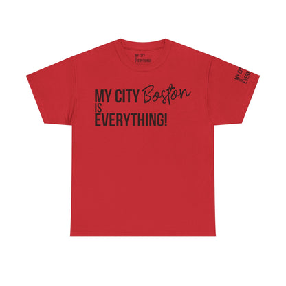 Boston My City is Everything T-Shirt