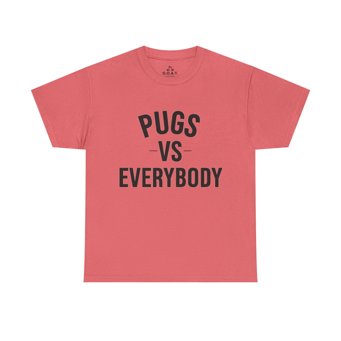 🐾Pugs vs Everybody Tee – I Love My Dog Series | G.O.A.T. Talk Tees Dog Lover Tee