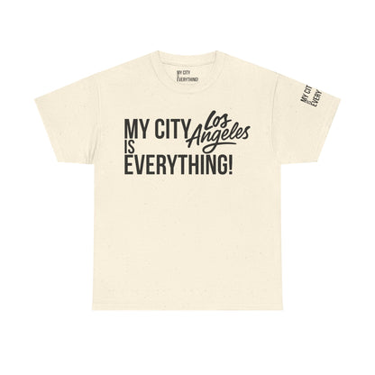Los Angeles My City is Everything T-Shirt – LA Streetwear City Tee