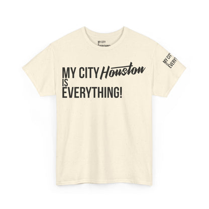 Houston My City is Everything T-Shirt – H-Town Pride Tee